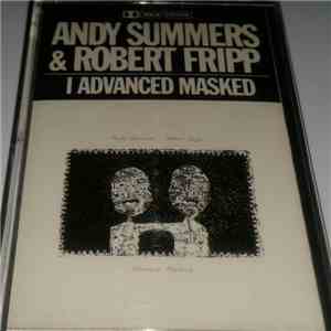 Andy Summers & Robert Fripp - I Advance Masked download flac mp3