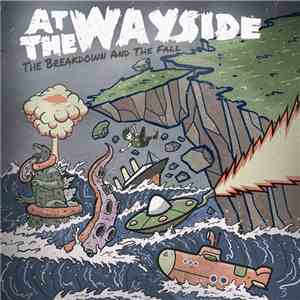 At The Wayside - The Breakdown And The Fall download flac mp3