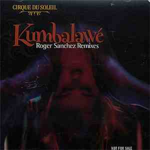 Cirque Du Soleil - Kumbalawé (Roger Sanchez Remixes) flac mp3 download
