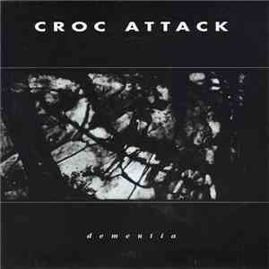 Croc Attack - Dementia / Grunge Swamp download flac mp3