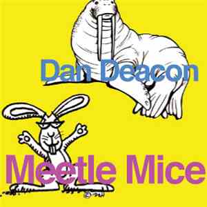 Dan Deacon - Meetle Mice download flac mp3