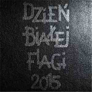 Dzien Bialej Flagi - 2015 download flac mp3