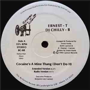 Ernest - T / DJ Chilly - B - Cocaine's A Mine Thang (Don't Do It) download flac mp3