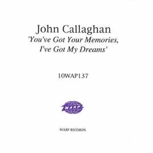 John Callaghan - You've Got Your Memories, I've Got My Dreams download flac mp3