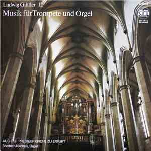 Ludwig Güttler, Friedrich Kircheis - Musik Für Trompete Und Orgel (Aus Der Predigerkirche Zu Erfurt) download flac mp3