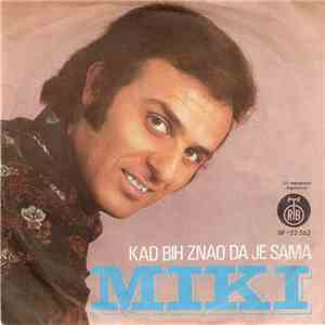 Miki Jevremović I Mirjana Beširević - Kad Bih Znao Da Je Sama / Čovek Nikad Nije Sam download flac mp3