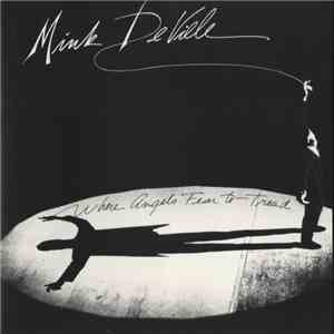 Mink DeVille - Where Angels Fear To Tread download flac mp3