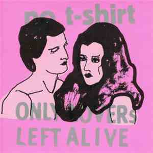 No T-Shirt / Only Lovers Left Alive - Split download flac mp3