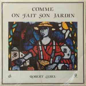 Robert Lebel - Comme On Fait Son Jardin download flac mp3