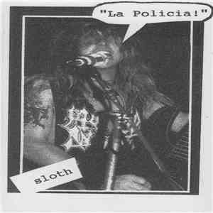 Sloth  - La Policia download flac mp3