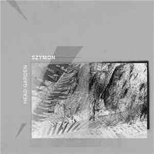 SZYMON  - Head Garden flac mp3 download