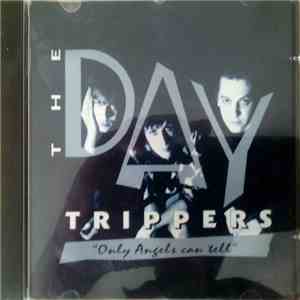 The Day Trippers  - Only Angels Can Tell download flac mp3