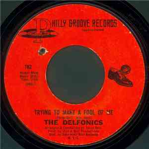 The Delfonics - Trying To Make A Fool Of Me / Baby I Love You download flac mp3