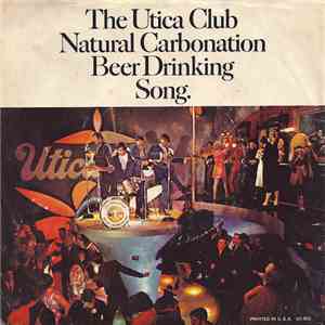 The Utica Club Natural Carbonation Band - The Utica Club Natural Carbonation Beer Drinking Song / Natural Carbonation download flac mp3