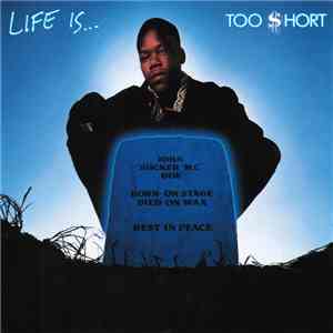 Too $hort - Life Is... Too Short download flac mp3