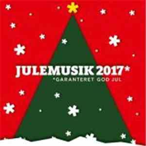 Various - Julemusik 2017 (Garanteret God Jul) download flac mp3