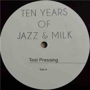 Various - Ten Years Of Jazz & Milk download flac mp3