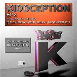 Alex Kidd / Alex Kidd & Dark By Design - Kiddception EP 2 download flac mp3