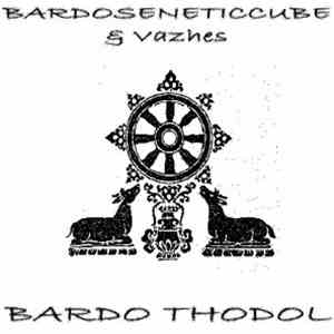 Bardoseneticcube & Vazhes - Bardo Thodol download flac mp3