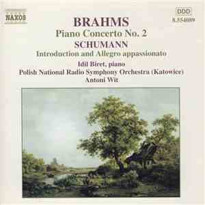 Brahms, Schumann, Idil Biret, Polish National Radio Symphony Orchestra (Katowice), Antoni Wit - Piano Concerto No. 2 / Introduction And Allegro Appassionato download flac mp3