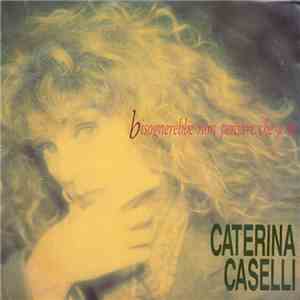 Caterina Caselli - Bisognerebbe Non Pensare Che A Te download flac mp3