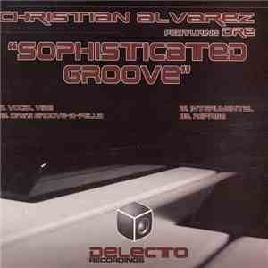 Christian Alvarez Featuring Dre  - Sophisticated Groove download flac mp3
