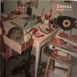 Emma6 - Wir Waren Nie Hier download flac mp3