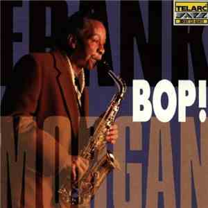Frank Morgan With The Rodney Kendrick Trio - Bop! download flac mp3