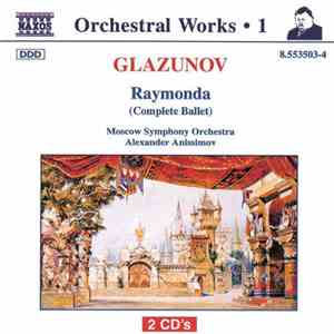 Glazunov, Moscow Symphony Orchestra, Alexander Anissimov - Raymonda (Complete Ballet) download flac mp3