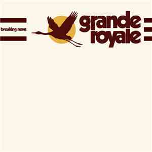 Grande Royale - Breaking News download flac mp3