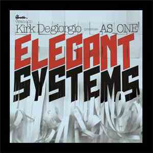 Kirk Degiorgio Presents As_One - Elegant Systems download flac mp3