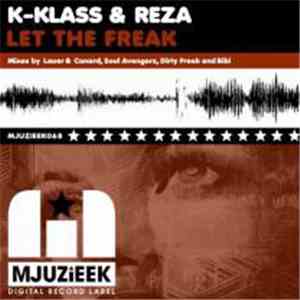 K-Klass & Reza  - Let The Freak download flac mp3