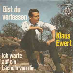 Klaus Ewert - Bist Du Verlassen / Ich Warte Auf Ein Lacheln Von Dir download flac mp3