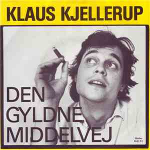 Klaus Kjellerup - Den Gyldne Middelvej / Bring Sommeren Tilbage download flac mp3