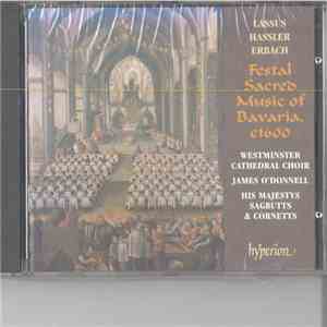 Lassus, Hassler, Erbach / Westminster Cathedral Choir, James O'Donnell , His Majestys Sagbutts & Cornetts - Festal Sacred Music Of Bavaria, c1600 download flac mp3