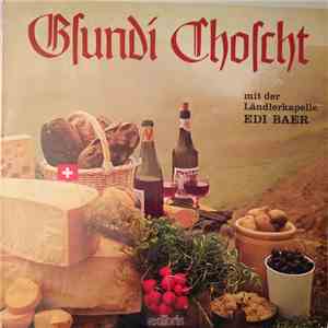 Ländlerkapelle Edi Baer - Gsundi Choscht download flac mp3