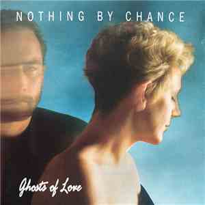 Nothing By Chance - Ghosts Of Love download flac mp3