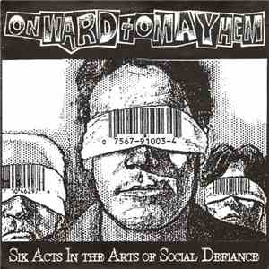 Onward To Mayhem - Six Acts In The Arts Of Social Defiance download flac mp3
