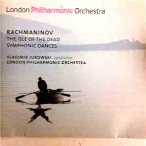 Rachmaninov, Vladimir Jurowski, London Philharmonic Orchestra - The Isle Of The Dead; Symphonic Dances download flac mp3