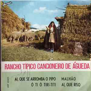Rancho Típico Cancioneiro De Águeda - Ai, Que Se Arromba O Pipo download flac mp3