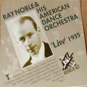 Ray Noble & His American Dance Orchestra - 'Live' 1935 download flac mp3