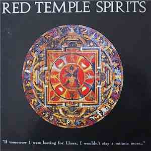 Red Temple Spirits - "If Tomorrow I Were Leaving For Lhasa, I Wouldn't Stay A Minute More..." download flac mp3