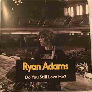 Ryan Adams - Do You Still Love Me? download flac mp3