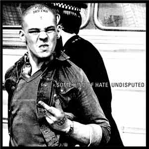 Some Kind Of Hate - Undisputed download flac mp3