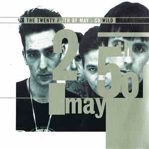 The 25th Of May - Go Wild download flac mp3