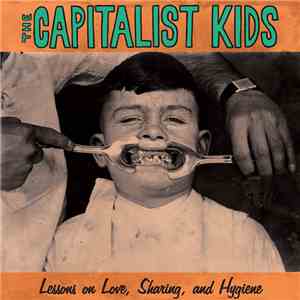 The Capitalist Kids - Lessons On Love, Sharing, And Hygiene download flac mp3