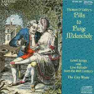 The City Waits - Thomas D'Urfey's Pills To Purge Melancholy - Lewd Songs And Low Ballads From The 18th Century download flac mp3