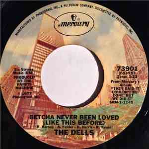 The Dells - Betcha Never Been Loved (Like This Before) download flac mp3