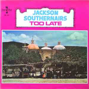 The Jackson Southernaires - Too Late download flac mp3