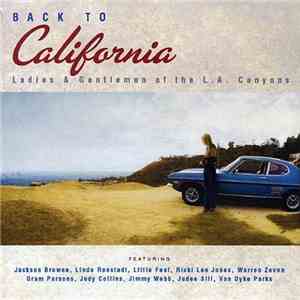 Various - Back To California - Ladies & Gentlemen Of The L. A. Canyons download flac mp3